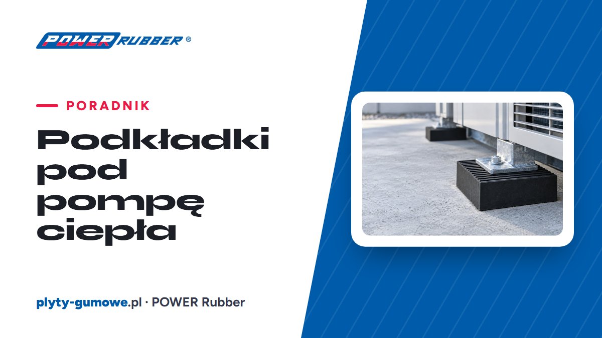 Gumowe podkładki antywibracyjne pod nóżkami jednostki zewnętrznej pompy ciepła — POWER Rubber
